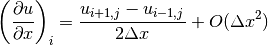 \left (\displaystyle{{\partial u} \over {\partial x}} \right )_i
= \displaystyle{{u_{i+1,j} - u_{i-1,j}} \over {2\Delta x}}
+ O(\Delta x^2)
